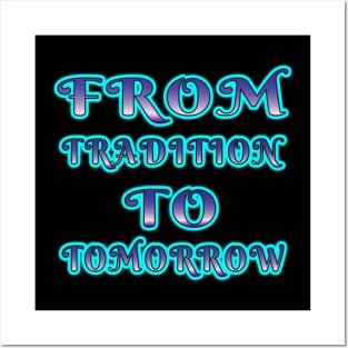 Tradition to Tomorrow Apparel and Accessories Posters and Art